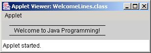 import java.awt.*; import java.applet.*; public class WelcomeApplet3 extends Applet { WelcomeLines.ja va } public void init() { } public void paint(graphics g) { g.