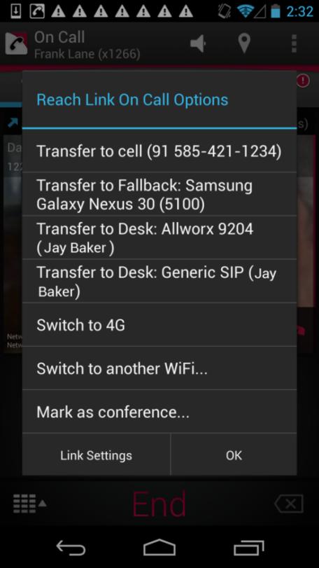 Reach Link One-touch options to manage call quality during active calls in real time During an active call, you may Transfer the call to the device s cell number.