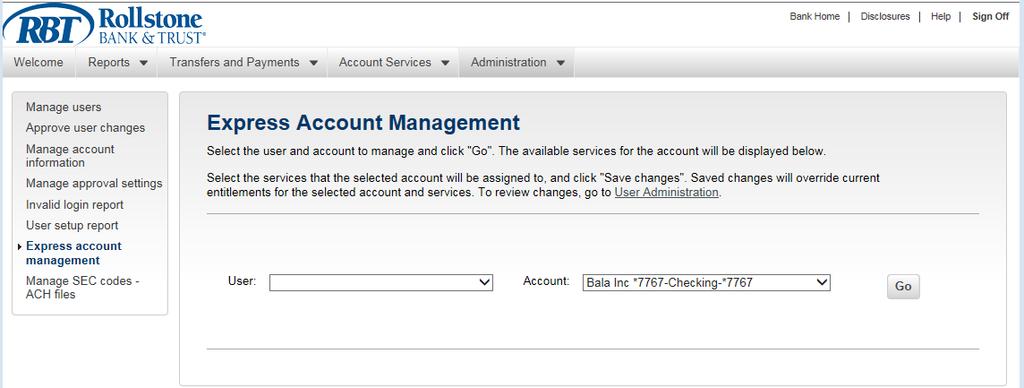 Express Account Management Bank users with administrator roles have access to the Express Account Management page.