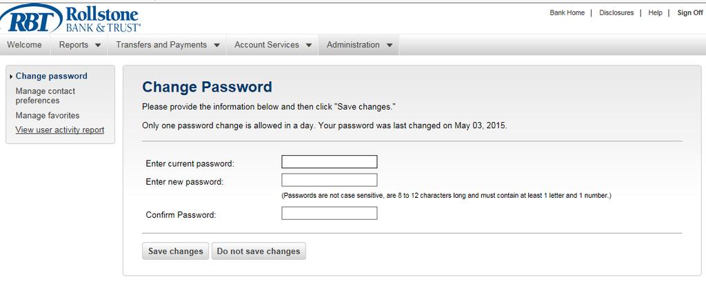 Self Administration Changing Your Password Users can change their own passwords in BeB while signed on. From the Administration tab, click Change Password in the Self Administration section.