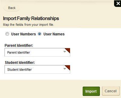 If you choose the User Name import option, populate the CSV file columns with the User Name values for each parent and student. Here s how you import Family Relationships. 1.