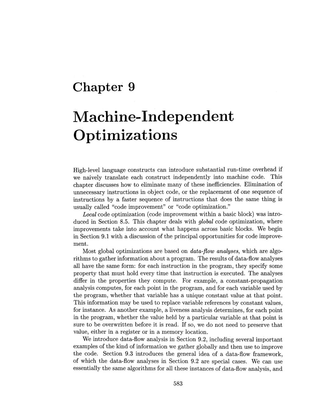 Chapter 9 Machine-Independent Optimizations High-level language constructs can introduce substantial run-time overhead if we naively translate each construct independently into machine code.