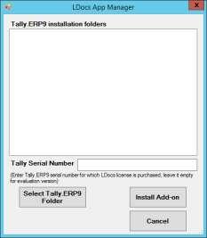 Configure Add-on 1. Run LDocs App Manager 2. Click on Select Tally.ERP9 Folder button 3. Select Tally.ERP9 folder 4.