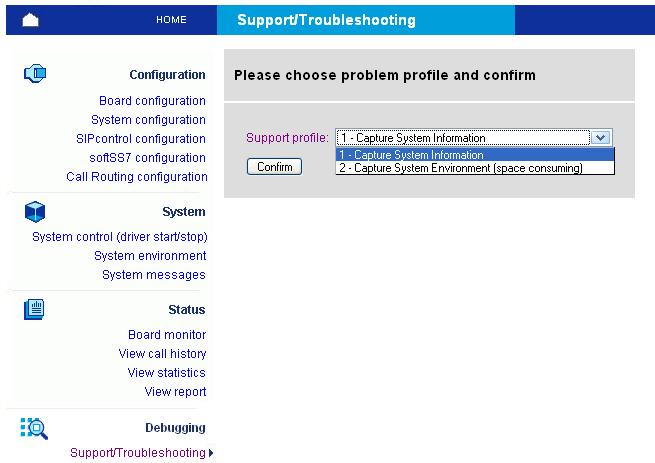 Support/Troubleshooting In case of a problem, you can use this page to capture relevant information for your support request: You can invoke the support procedure in two modes: The first mode