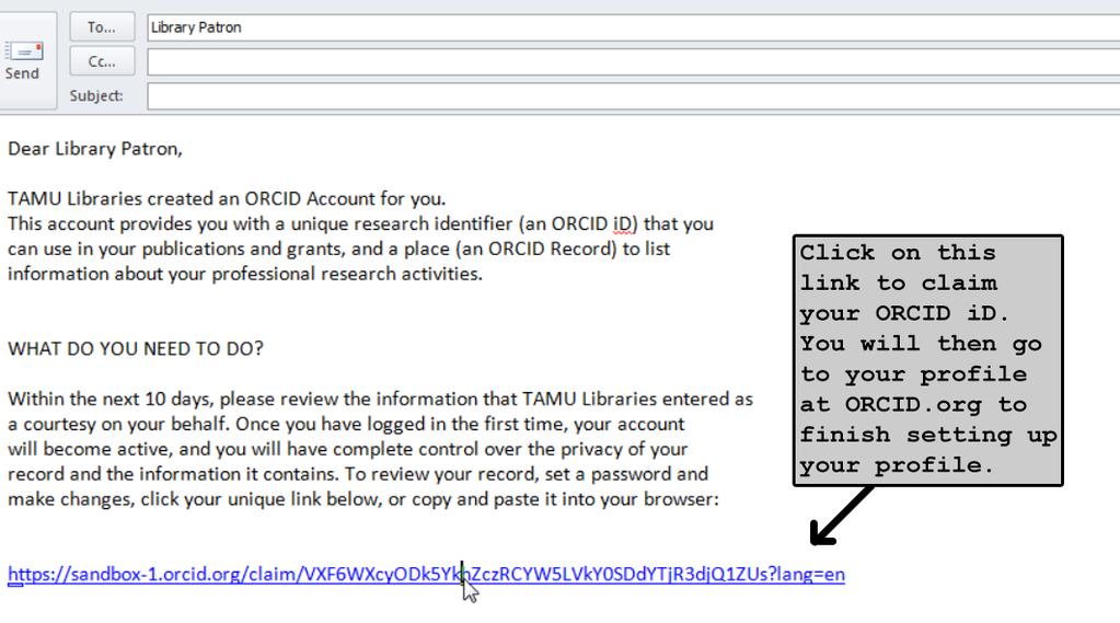 Establishing Your Scholarly/Professional Identity With ORCID Claiming Your ORCID for the First Time Once Texas A&M and ORCID have established your new ORCID, you will receive a notification email