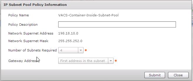 IP Subnet Pool Policy Information 3. Click Close to return to the IP Subnet Pool Policy screen.