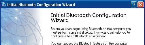 2. Run Initial Bluetooth Configuration The Initial Bluetooth Configuration Wizard