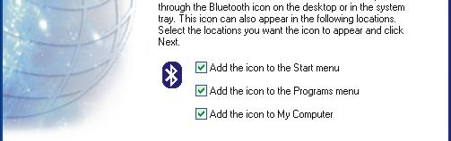 You may uncheck them respectively if you do not wish the My Bluetooth Places icon