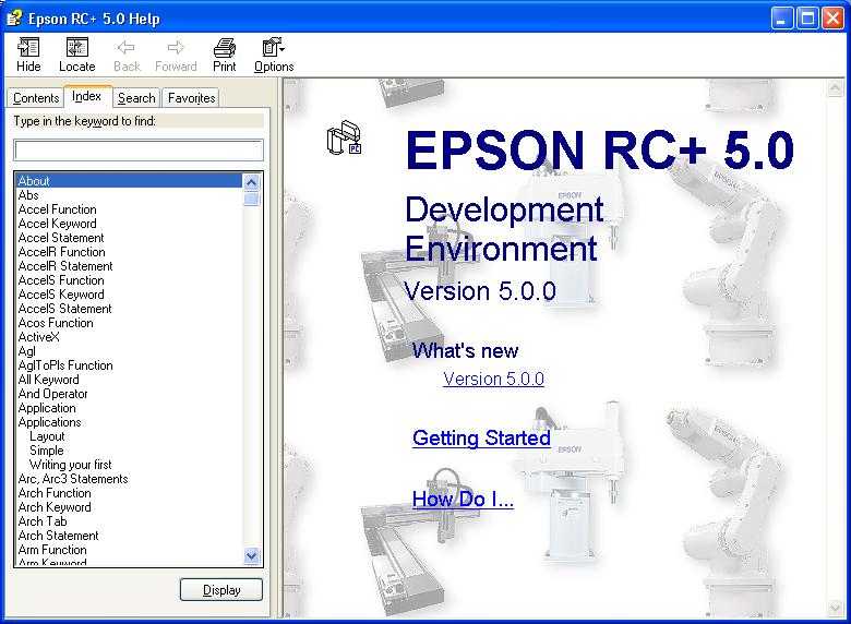 5. The EPSON RC+ 5.0 GUI 5.14.3 Index Command (Help Menu) This command opens the Index view for the EPSON RC+ 5.0 on-line help system.