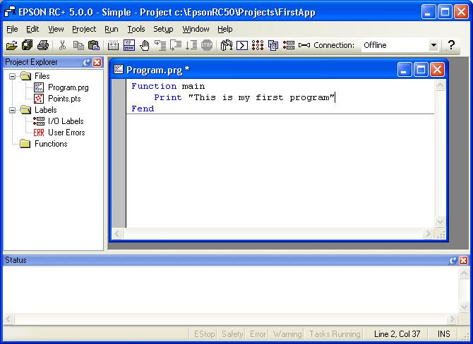 4. Operation 4. Edit the program Type in the following program lines in the Program.prg edit window. Function main Print "This is my first program." Fend 5.