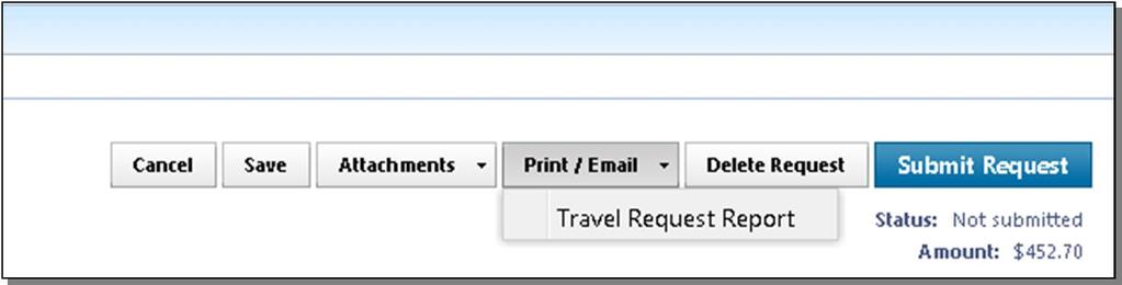 Section 4: Print and Submit/Resubmit Travel Requests Preview and Print Your Travel Request 1.