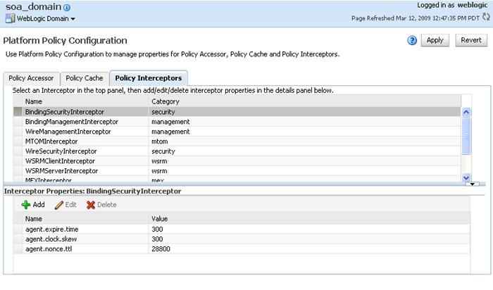 Managing Policy Accessor, Cache, and Interceptor Properties Managing Policy Accessor, Cache, and Interceptor Properties You can manage properties for the following components from the Platform Policy