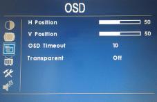 13 Hardware Installation 3. OSD H Position : Adjust the OSD Horizontal position by pressing the left or right buttons.