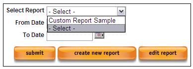 To run a Custom Report, select the report from the dropdown, specify a date range and press Submit. To Edit a Custom Report, select the report from the dropdown and press Edit Report.