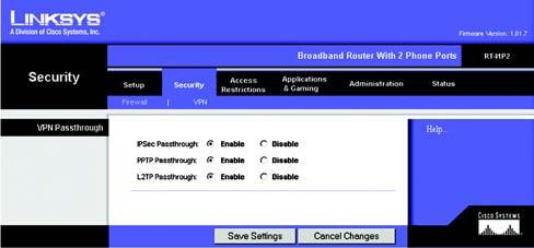 The Security Tab - VPN The VPN screen allows you to allow VPN tunnels using IPSec, PPTP, or L2TP protocols to pass through the Router. VPN Passthrough IPSec Passthrough.