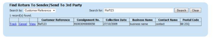Tracking and Cancelling Return To Sender/Send To 3rd Party Collections To track or cancel a collection, go to the Consignments menu, and then Find Return To Sender / Send To 3rd Party.