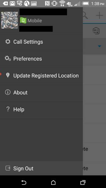 Side Navigation The Side Navigation contains these options: My status Call Settings Preferences Update Registered Location About Help Sign Out Side navigation My status To set your presence, tap your
