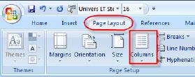 select Columns in the Page Setup group (See Figure 5. Microsoft Word 2007 Columns on page 4).