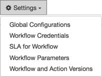 8. Settings Menu Parameters From the Settings menu, you can set various parameters related to the overall workflow or set parameters that can be applied as global settings across action nodes.