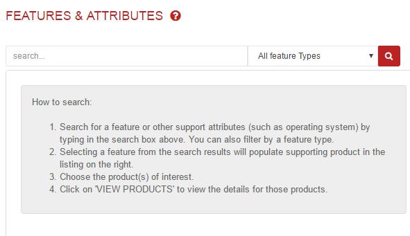 Find a Specific Feature and Determine Whether that Feature Is Supported by a Specific Product Follow these steps to search for products that support a specific feature. 1.