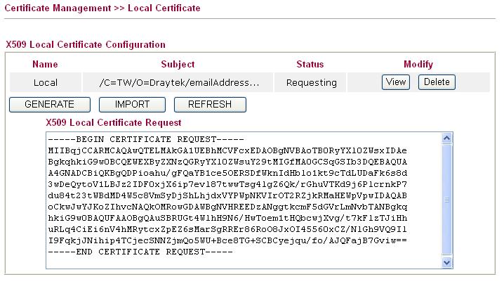 1. Go to Certificate Management and choose Local Certificate. 2. You can click GENERATE button to start to edit a certificate request.