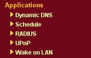 3.7 Applications Below shows the menu items for Applications. 3.7.1 Dynamic DNS The ISP often provides you with a dynamic IP address when you connect to the Internet via your ISP.
