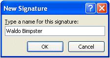NCMail: Outlook 2007 Email User s Guide 38 When the New Signature menu screen appears, type a name for your signature in the area under Type a name for this signature: Then, click-on the OK Button.