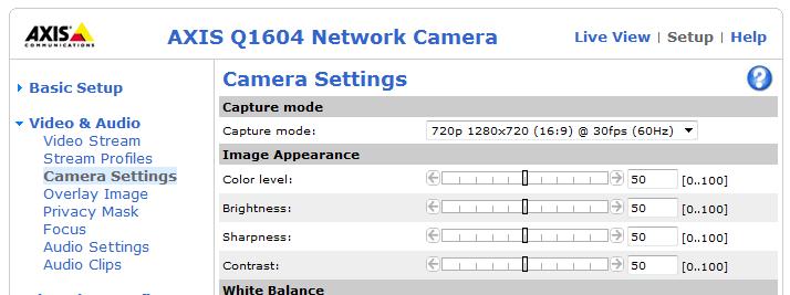 UNDER VIDEO & AUDIO CAMERA SETTINGS set the following: Image Appearance: 1. Set Color level to 50 2. Set Brightness to 50 3. Set Sharpness to 50 4.