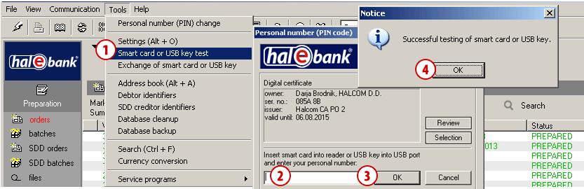 Smart Card or USB Key Test You can test your smart card or USB key. 1 Select the command Tools > Smart card or USB key test. 2 The window Personal number (PIN code) opens.