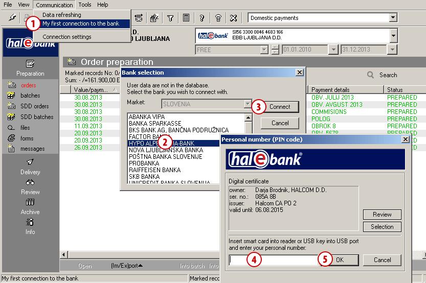 Communication My First Connection If you open a new account with the bank, you have to establish the first connection to the bank in Hal E-Bank.