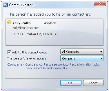 26 Microsoft Office Communicator 2007 R2 Getting Started Guide Assign Access Levels when someone adds you to their Contact List When a person adds you to his or her Contact List, you receive an