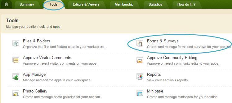 Blackboard Web Community Manager Forms & Surveys Access the Section Workspace Forms & Surveys Here s how you access the Section Workspace Forms & Surveys from the Tools tab. 1.