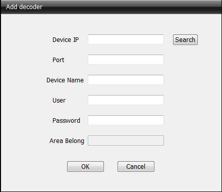 below: Input the device IP, port, device name of decoder and then click OK.