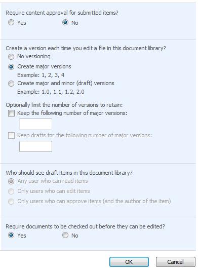 Tick the boxes to enable the type of versioning you wish. To use the Commenting and Check Out feature of SharePoint, tick Yes next to Require documents to be checked out before they can be edited.