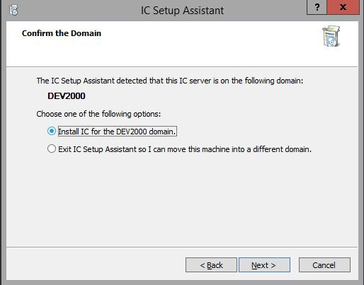 172 Run IC Setup Assistant Confirm the Domain screen Install IC for the <domain name> domain Select this option to run IC Setup Assistant on the currently connected domain.
