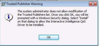 288 IC User Applications (32-bit and 64-bit) Other If Other is selected, the Interactive Intelligence certificate is not added to the Trusted Publishers list and driver is not installed.