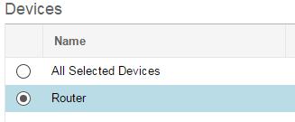 Selected Devices. To configure discrete values on a single router, select the applicable entry.
