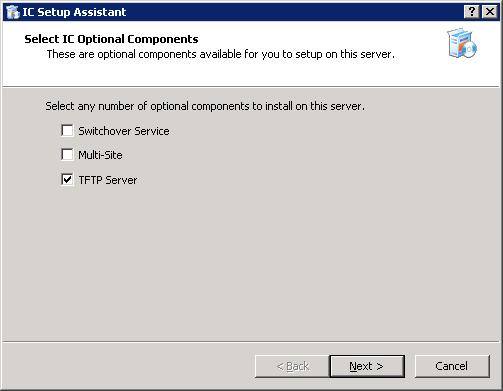 Select the TFTP Server checkbox Note: If your implementation includes a Switchover pair, the Switchover Service checkbox will also be selected.