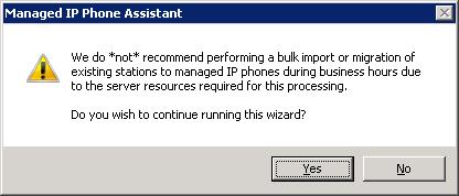 If you are running Managed IP Phone Assistant after business hours, click Yes to proceed past the