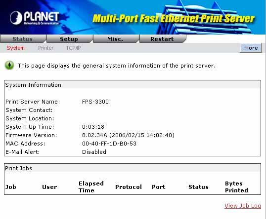 6.1.1 System Function Print Server Name System Contact System Location System Up Time Firmware Version MAC Address Email Alert Description This option allows you to view device name of the print