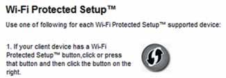 Advanced Configuration Wi-Fi Protected Setup configures one client device at a time. Repeat the instructions for each client device that supports Wi-Fi Protected Setup.