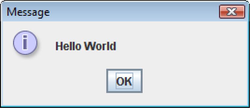Message Dialogs JOptionPane.showMessageDialog method is used to display a message dialog. JOptionPane.showMessageDialog(null, "Hello World"); The first argument will be discussed in Chapter 7.