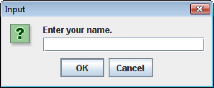 Input Dialogs String name; name = JOptionPane.showInputDialog( "Enter your name."); The argument passed to the method is the message to display.