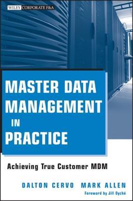 Authors Mark Allen and Dalton Cervo bring their expertise to you in the only reference you need to help your organization take master data management to the next level by incorporating it across