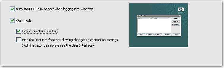 There are also Kiosk mode options for hiding the task bar and hiding HP ThinConnect. NOTE: Before setting a terminal to run in Kiosk mode, you must define a user and create a connection.
