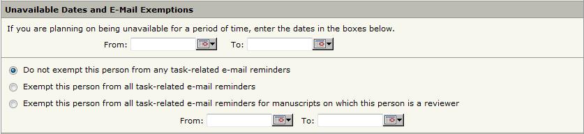 Clarivate Analytics ScholarOne Manuscripts Administrator User Guide Page 118 Enter unavailable dates in mm/dd/yyyy format or click to select from a calendar.