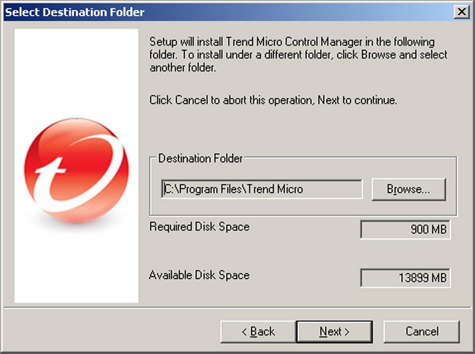 Installing Trend Micro Control Manager for the First Time The Select Destination Folder screen appears. FIGURE 3-4. Select a destination folder 2. Specify a location for Control Manager files.