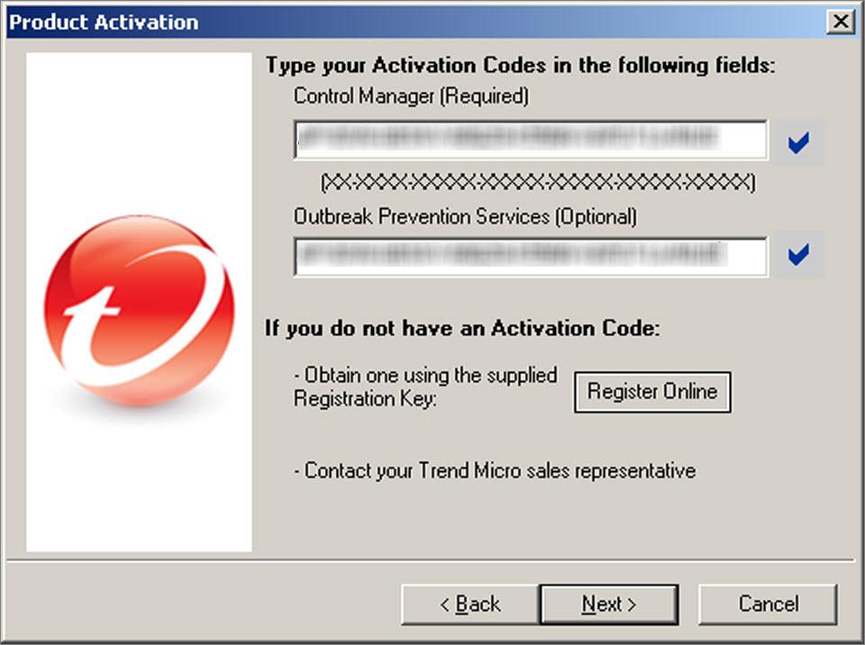 Control Manager 6.0 Installation Guide Registering and Activating the Product and Services Procedure 1. Click Next. The Product Activation screen appears. FIGURE 3-5.