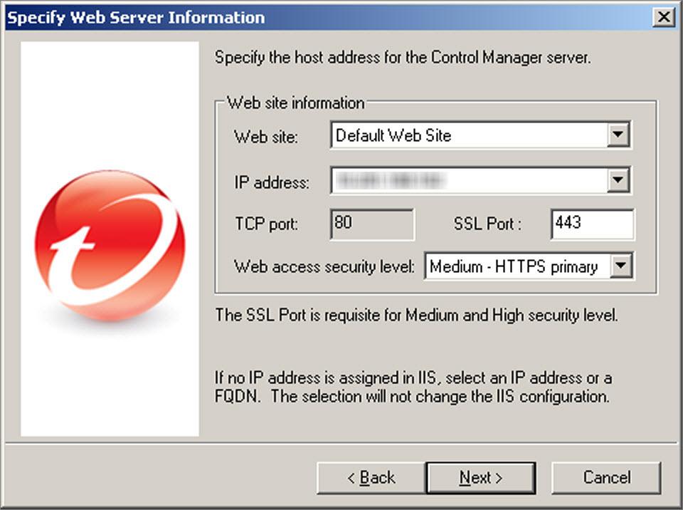 Control Manager 6.0 Installation Guide The settings on the Specify Web Server Information screen define communication security and how the Control Manager network identifies your server. FIGURE 3-8.