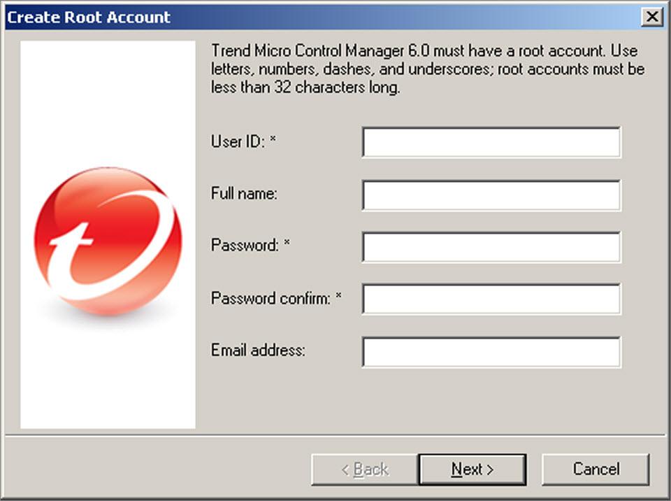 Control Manager 6.0 Installation Guide The Create Root Account screen appears. FIGURE 3-12. Provide information for the Control Manager root account 2.